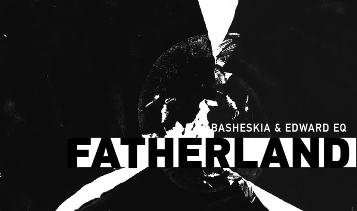 ”Fatherland” – new LP by Basheskia & Edward EQ