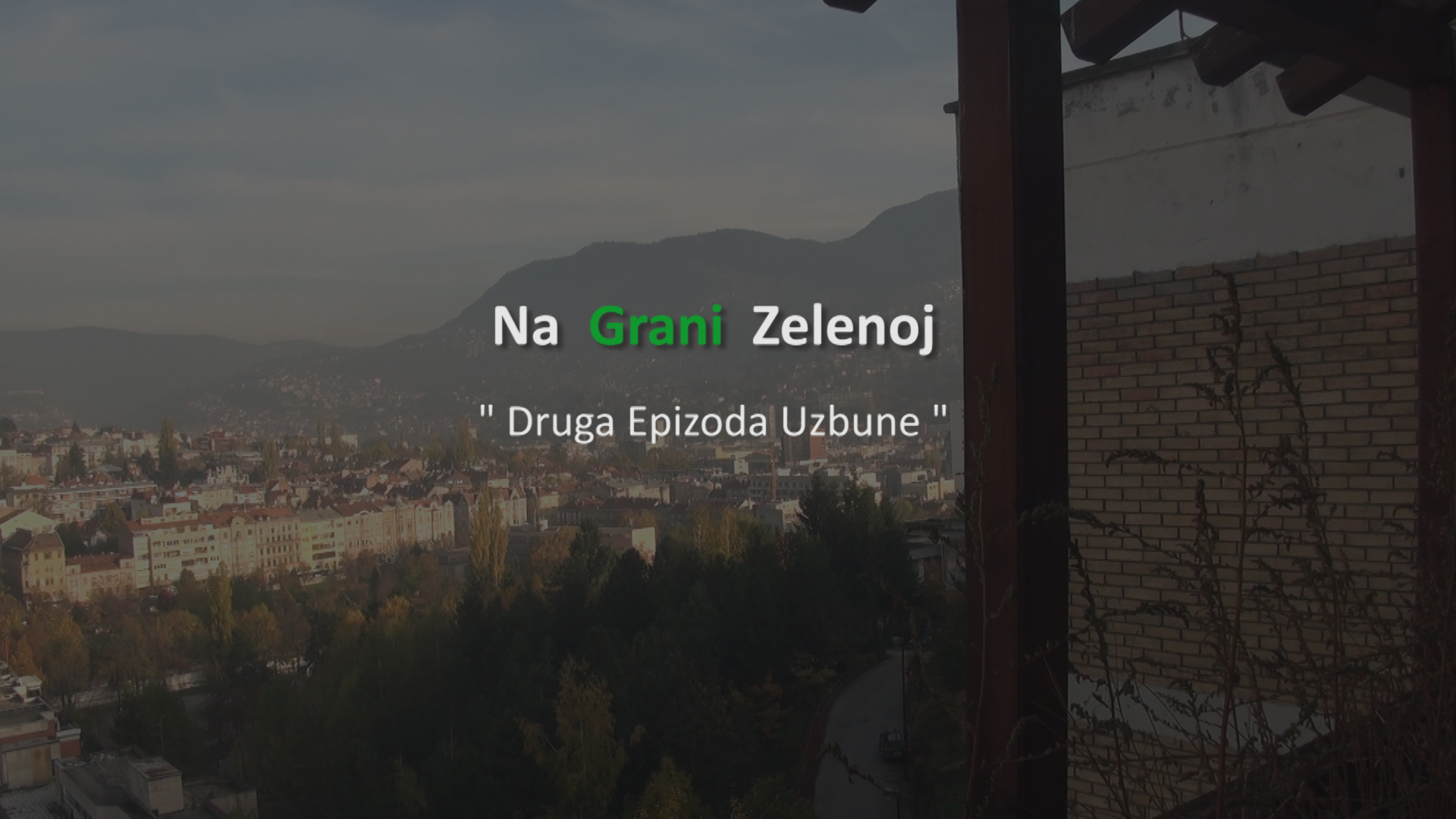 Na Grani Zelenoj – “Druga Epizoda Uzbune”