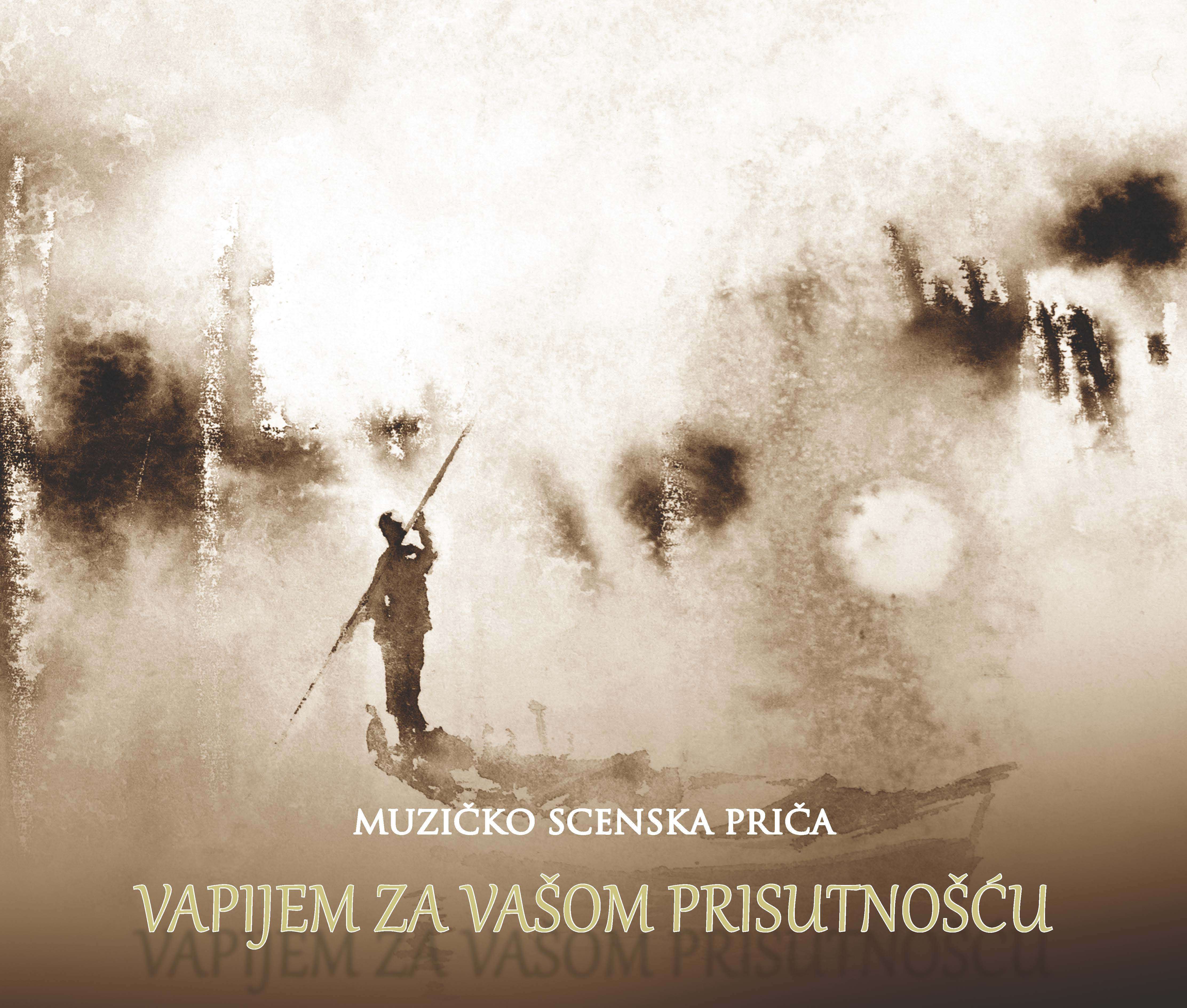 Muzičko scenska priča ” Vapijem za vašom prisutnošću”