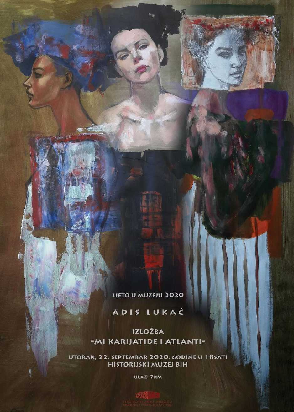 Izložba “Mi: karijatide i atlanti” sarajevskog umjetnika i akademskog skulptora Adisa Lukača