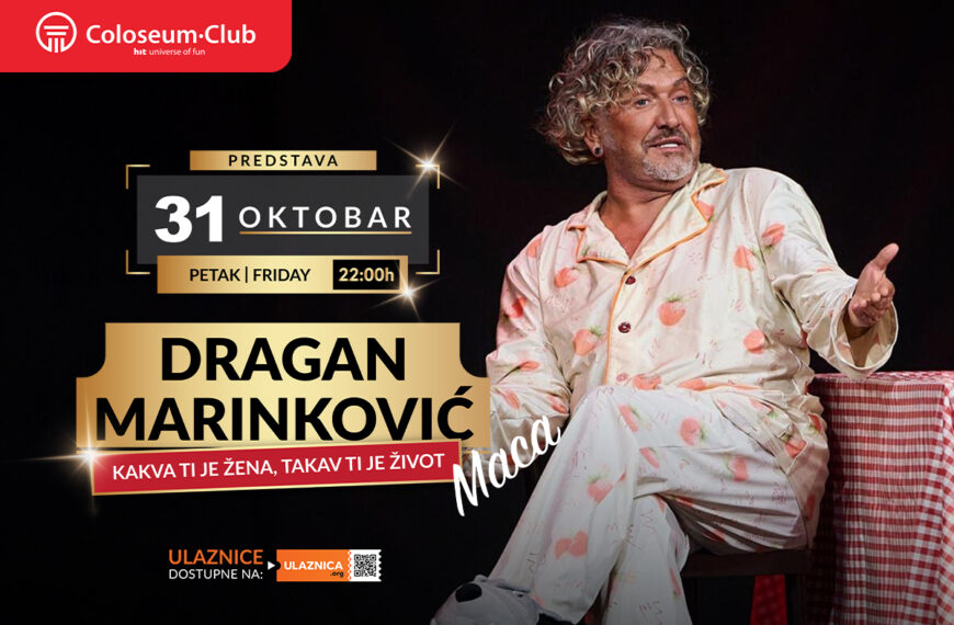 “Dragan Marinković Maca u Coloseum Clubu” 