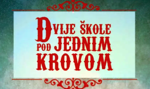 dvije skole pod jednim krovom
